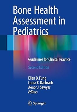 Bone Health Assessment in Pediatrics: Guidelines for Clinical Practice 2nd Edition