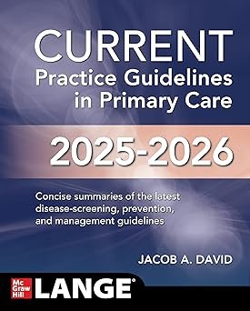 CURRENT Practice Guidelines in Primary Care 2025-2026 22nd Edition