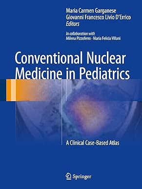 Conventional Nuclear Medicine in Pediatrics: A Clinical Case-Based Atlas