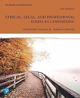 Ethical, Legal, and Professional Issues in Counseling 7th Edition