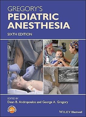 Gregory’s Pediatric Anesthesia 6th Edition