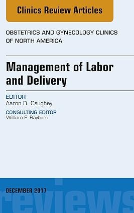 Obstetrics and Gynecology: Management of Labor and Delivery