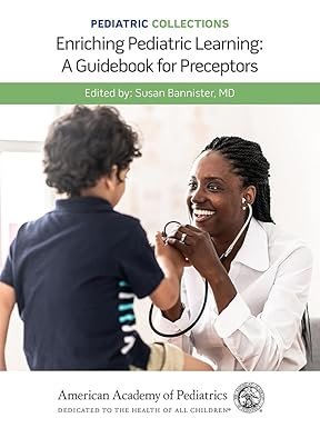 Pediatric Collections: Enriching Pediatric Learning: A Guidebook for Preceptors