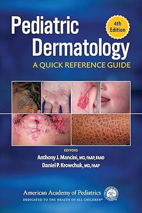 Pediatric Dermatology: A Quick Reference Guide 4th Edition