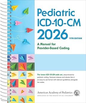 Pediatric ICD-10-CM 11th Edition 2026: A Manual for Provider Based Coding