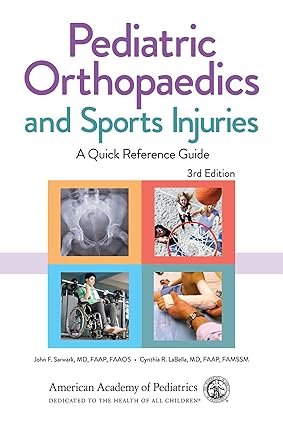 Pediatric Orthopaedics and Sports Injuries Quick Reference Guide 3rd Edition