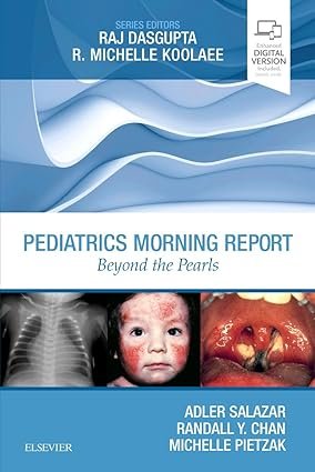 Pediatrics Morning Report Beyond the Pearls