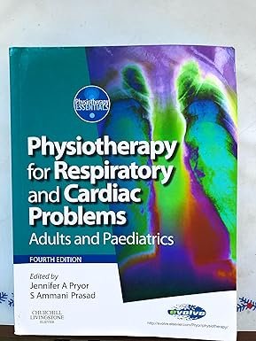 Physiotherapy for Respiratory and Cardiac Problems 4th Edition