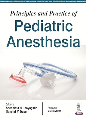 Principles and Practice of Pediatric Anesthesia