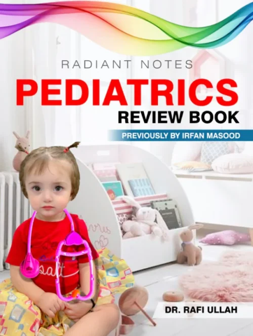 Radiant Notes Pediatrics Review Book by Irfan Masood