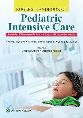 Rogers’ Handbook of Pediatric Intensive Care South Asian Edition