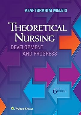 Theoretical Nursing: Development and Progress 6th Edition