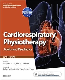 Cardiorespiratory Physiotherapy: Adults and Paediatric
