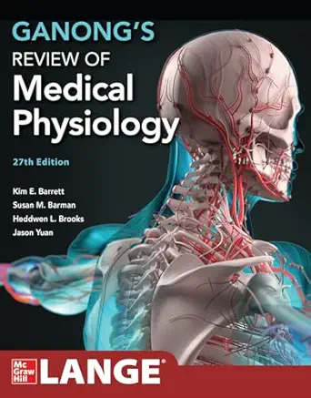Ganong’s Review of Medical Physiology 27th Edition