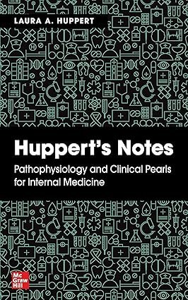 Hupperts Notes: Pathophysiology and Clinical Pearls for Internal Medicine