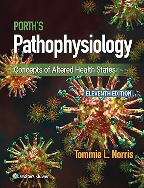 Porths Pathophysiology: Concepts of Altered Health States 11th Edition