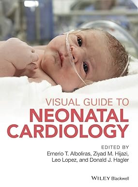 Visual Guide to Neonatal Cardiology 1st Edition